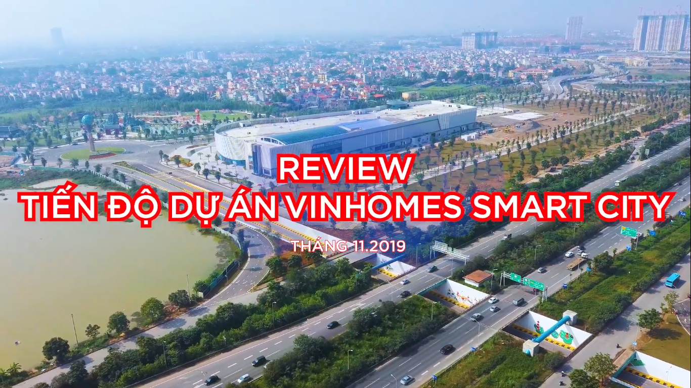 Cập nhập tiến độ dự án Vinhomes Smart City 2020
