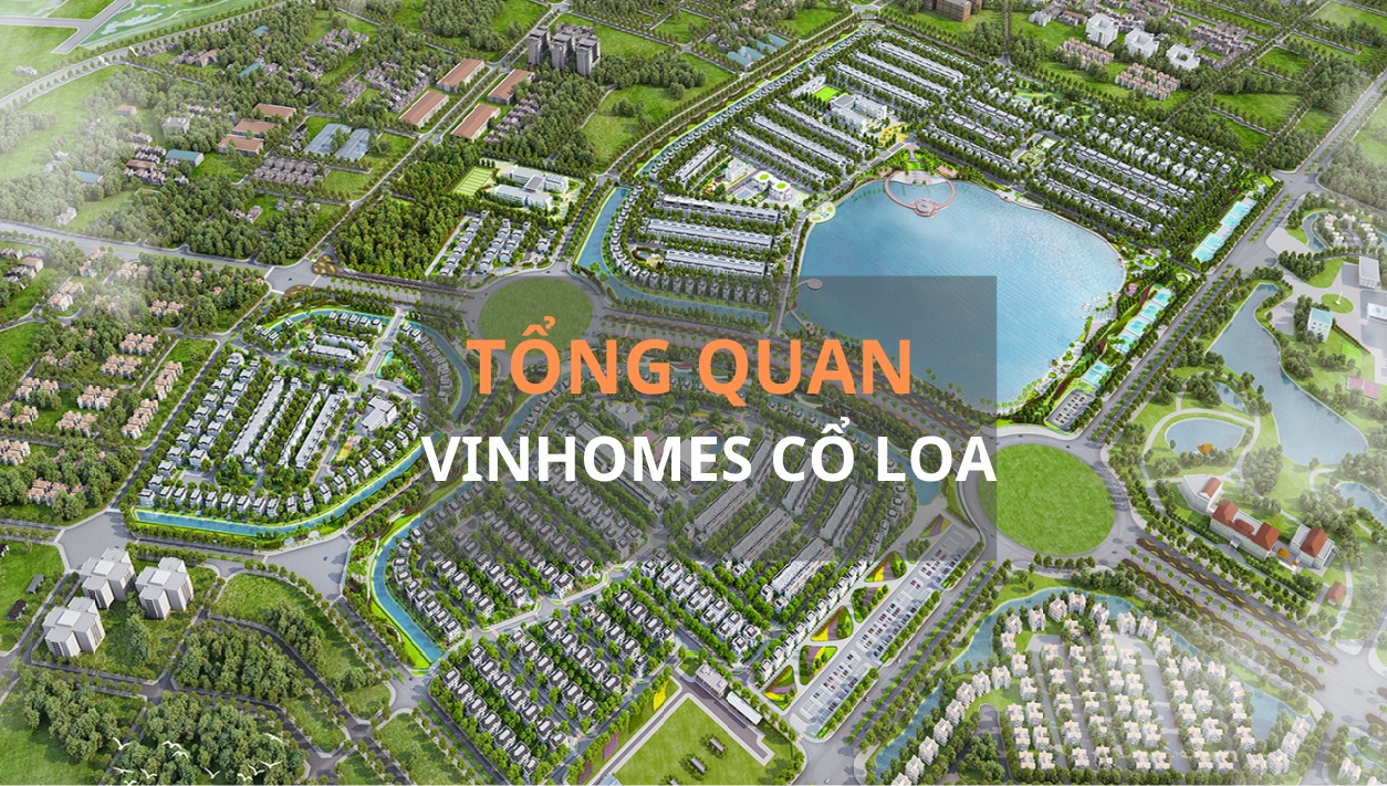 Tổng quan Vinhomes Cổ Loa